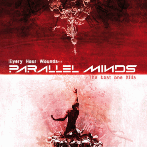 Parallel Minds : Every Hour Wounds​.​.​. The Last One Kills